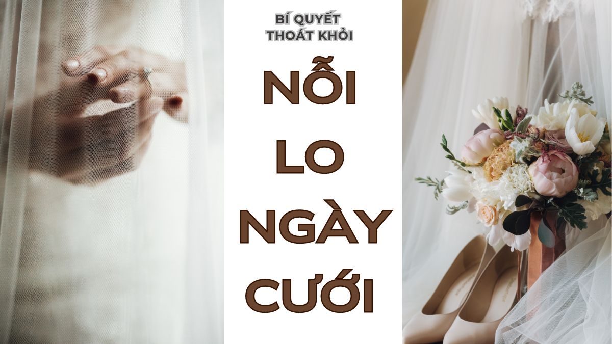 Nỗi lo ngày cưới của cô dâu chú rể